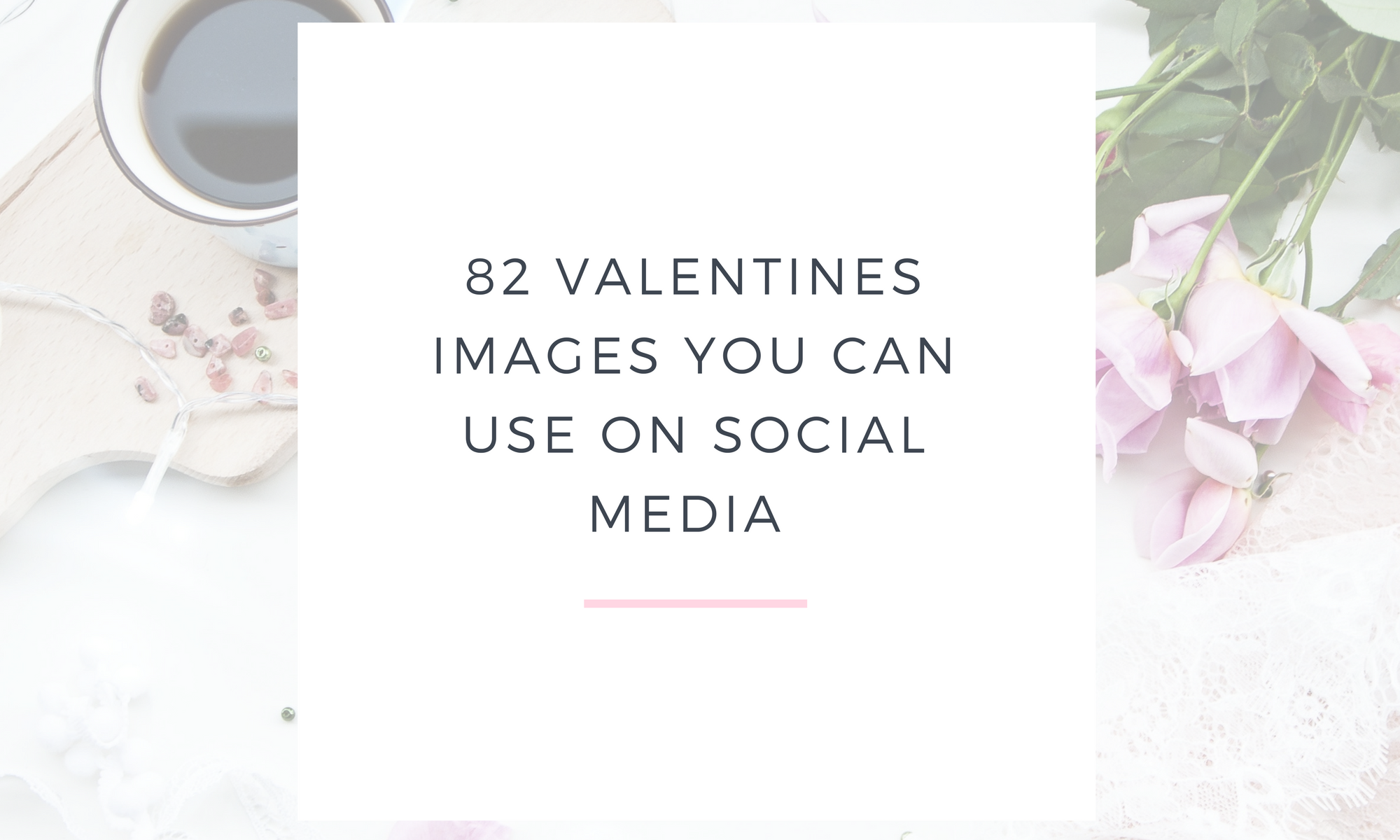82 Valentines Images You Can Use On Social Media Header